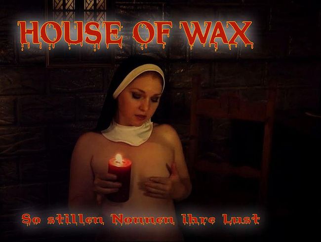 little nicky Porno Video: House of Wax - So stillen Nonnen ihre Lust